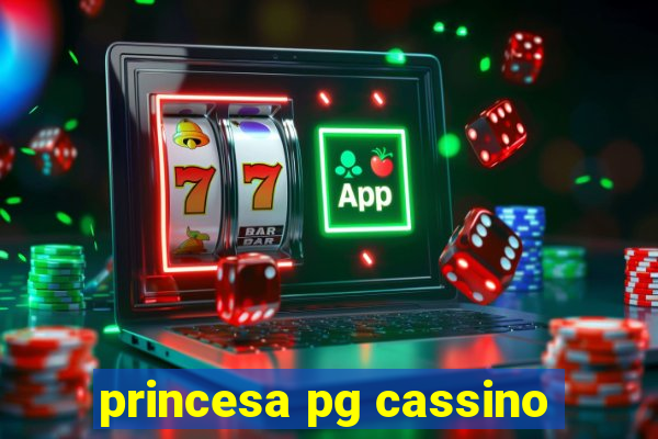 princesa pg cassino